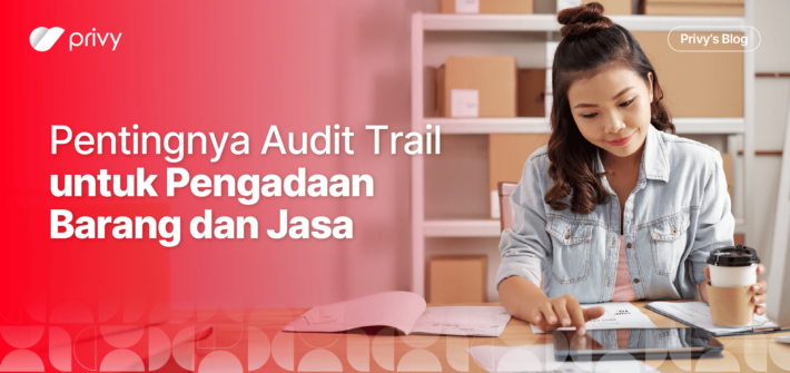 audit trail untuk pengadaan barang dan jasa